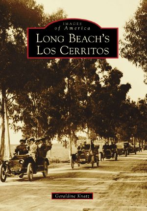 [Images of America: California 01] • Long Beach's Los Cerritos